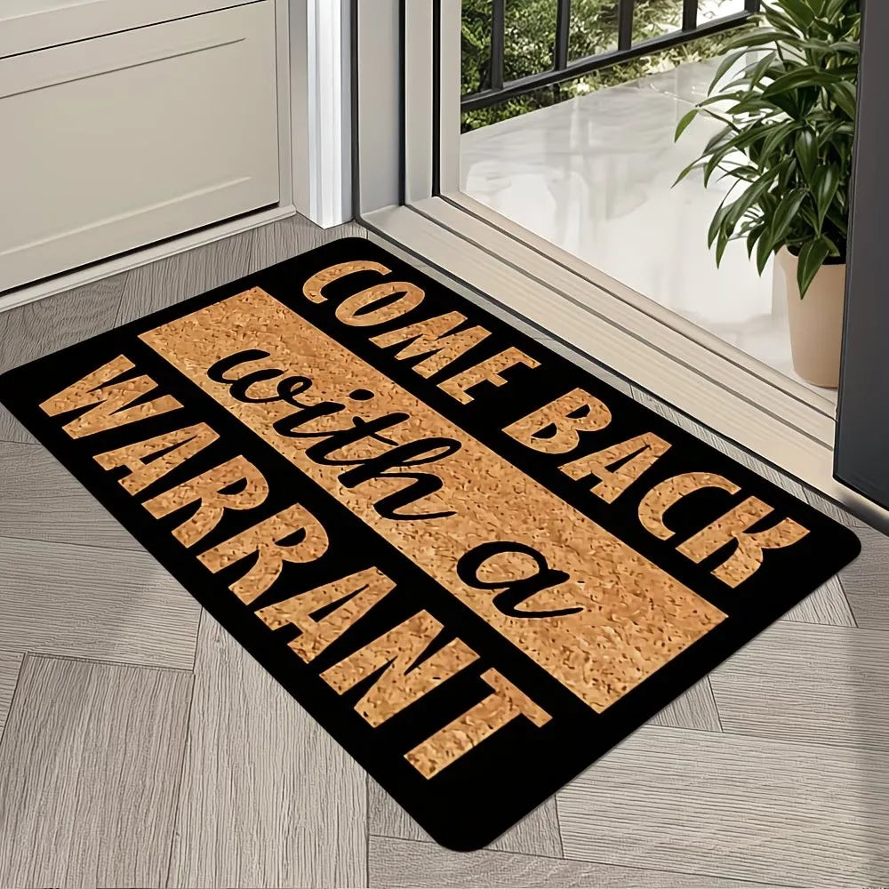 "Come Back With A Warrant" Doormat, Funny